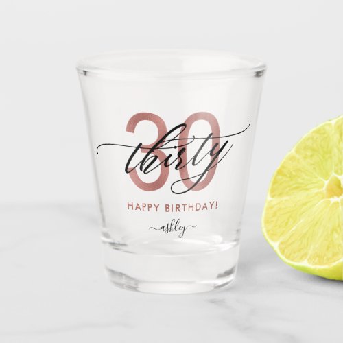 30th Birthday Chic Rose Gold Shot Glass