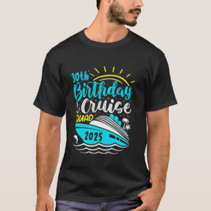 30Th Birthday Cruise 2025 Squad Vacation Trip Matc T-Shirt