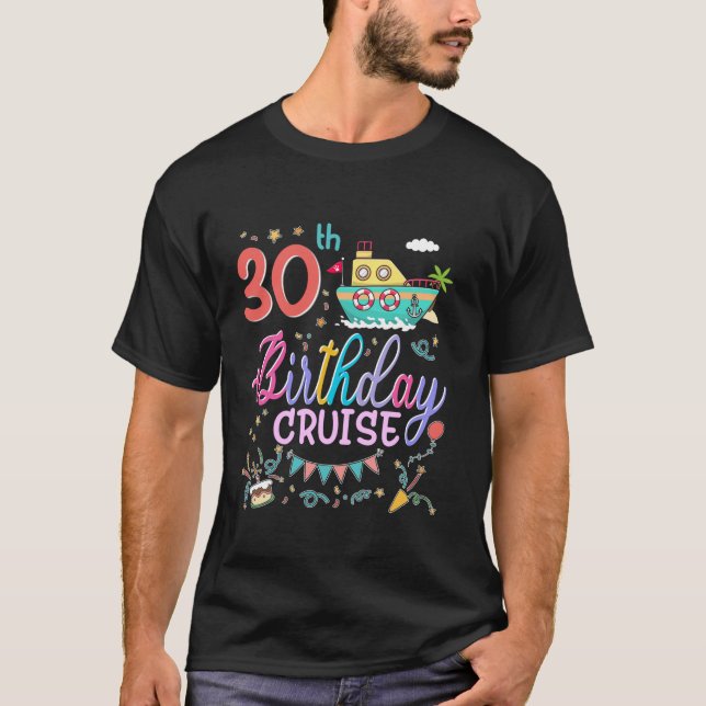 30th Birthday Cruise 30 Year Old Birthday Cruising T-Shirt (Front)