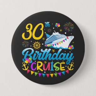 30th Birthday Cruise B-Day Party Round Button