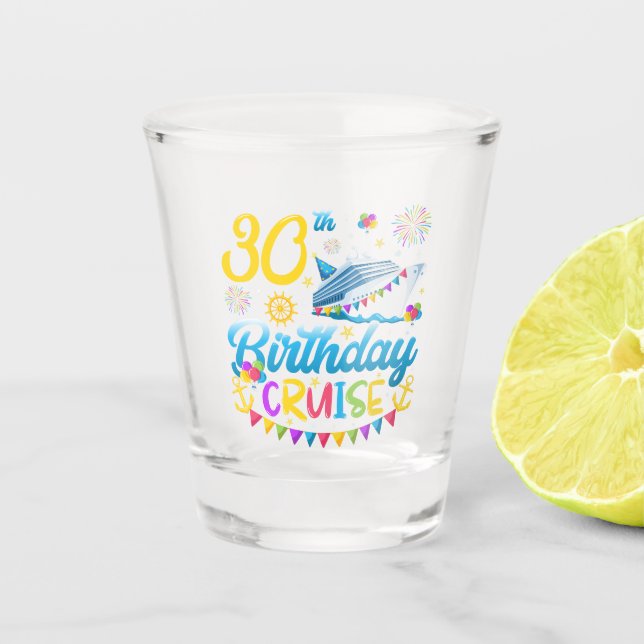 30th Birthday Cruise B-Day Party Shot Glass (Front)