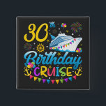 30th Birthday Cruise B-Day Party Square Button<br><div class="desc">30th Birthday Cruise B-Day Party Funny design Gift Square Button Classic Collection.</div>