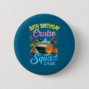 30th Birthday Cruise Squad Cruising Design Button