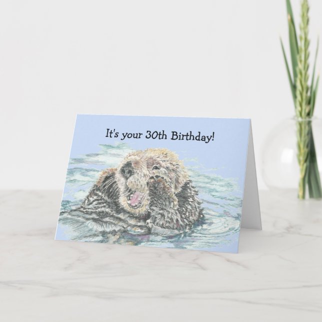 30th Birthday Cute Excited Otter Funny Not Happy Card (Front)