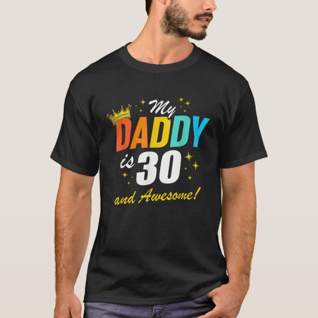 30th Birthday Daddy Is 30 T Shirt (Front)