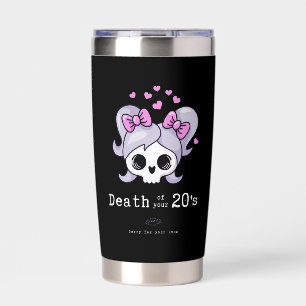 30th Birthday, "Death of your 20s" cute funny  Insulated Tumbler