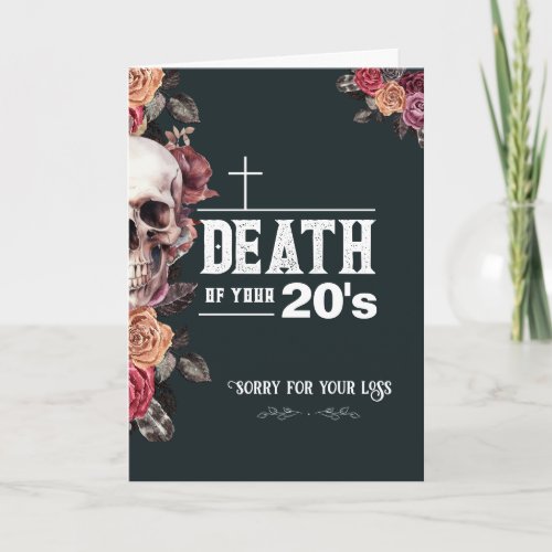 30th Birthday Death of your 20s sarcastic  Card