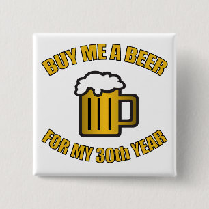 30th Birthday Funny Beer Pinback Button