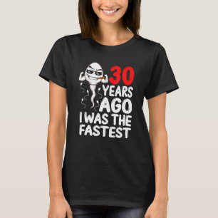 30th Birthday Gag Dress 30 Years Ago I Was The Fas T-Shirt