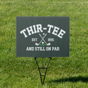 30th Birthday Gift 30th Thir-Tee Still On Par Dad Sign