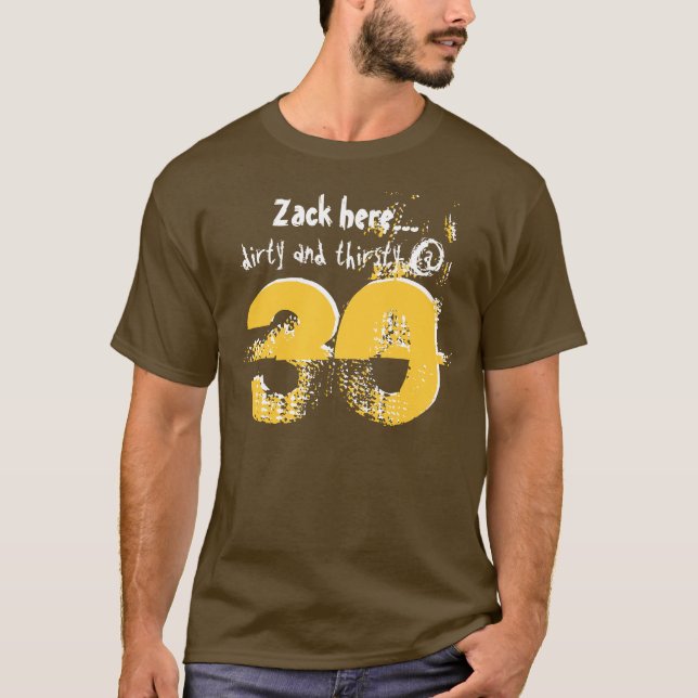 30th Birthday Gift Dirty and Thirsty at 30 V02 T-Shirt (Front)