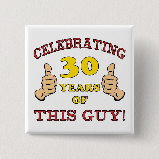 30th Birthday Gift For Him Pinback Button (Front)