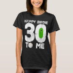 30th Birthday Golfing Funny Golfer Gift Golf Playe T-Shirt<br><div class="desc">30th Birthday Golfing Funny Golfer Gift Golf Player</div>