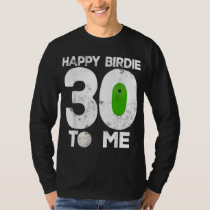 30th Birthday Golfing Funny Golfer Gift Golf Playe T-Shirt