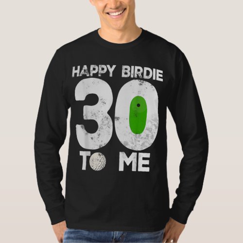 30th Birthday Golfing Funny Golfer Gift Golf Playe T_Shirt