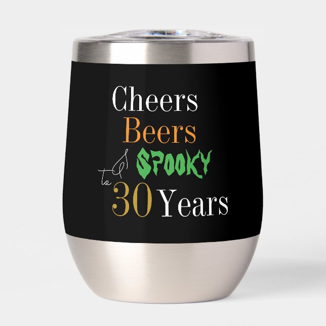 30th Birthday Halloween Spooky Cheers Beers Party Thermal Wine Tumbler (Front)