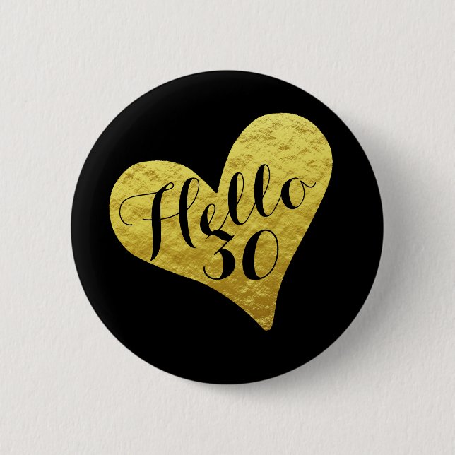 30th Birthday Hello 30 Black and Faux Gold Heart Button (Front)