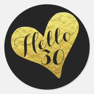 30th Birthday Hello 30 Black and Faux Gold Heart Classic Round Sticker