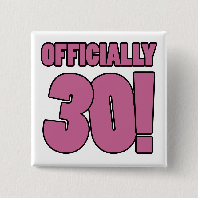 30th Birthday Humor Pinback Button (Front)