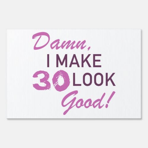 30th Birthday Humor Yard Sign