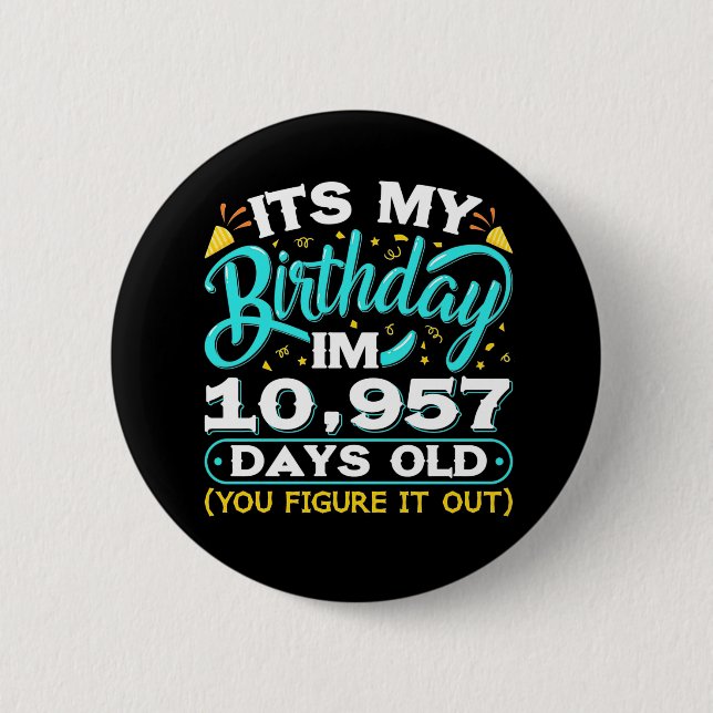 30th Birthday | It Is My 30th Birthday Button (Front)