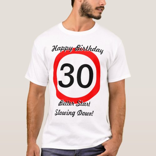 30th Birthday Joke 30 Road Sign Speed Limit T_Shirt