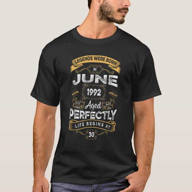 30th Birthday Legends Were Born In June 1992 T-Shirt (Front)