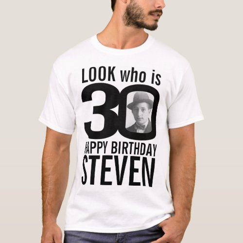 30th birthday mono look 30 custom photo and name T_Shirt