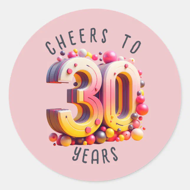 30th Sticker 30th Birthday or Anniversary 3D Number Milestone Classic Round Sticker ...