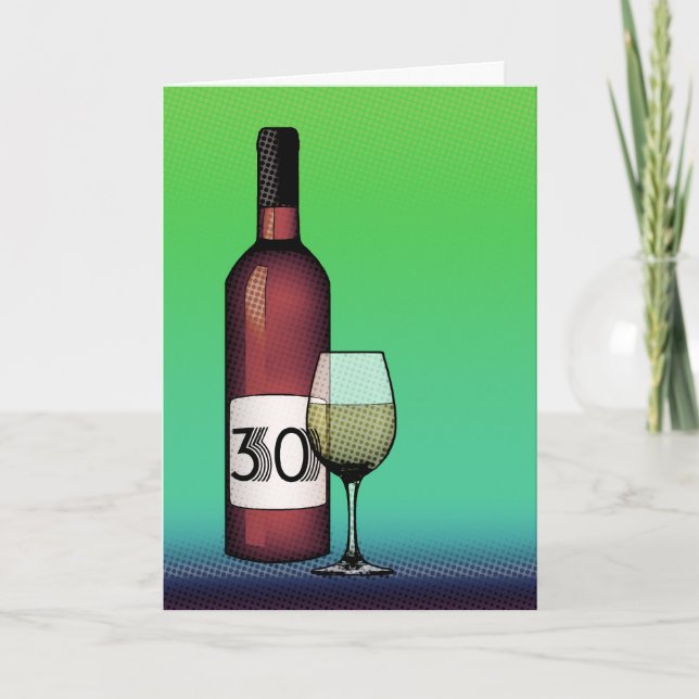 30th birthday or anniversary : wine bottle & glass card (Front)