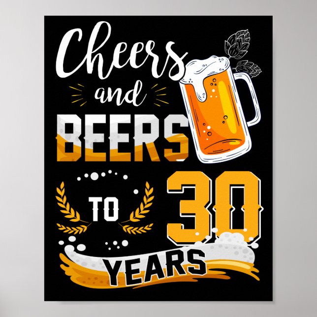 30th Birthday Party Cheers And Beers To 30 Years Poster (Front)