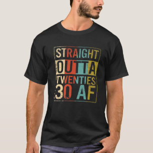 30Th Birthday Party Straight Out Twenties 30 AF Di T-Shirt