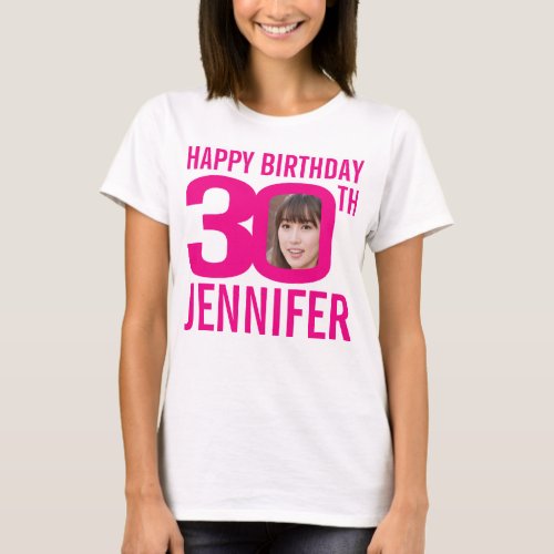 30th birthday pink custom name and photo template T_Shirt