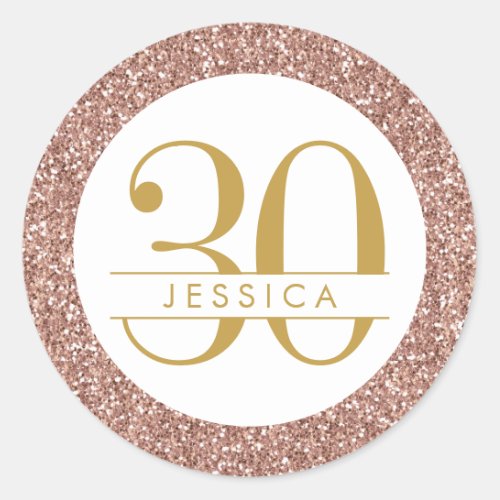 30th Birthday Pink Personalized Rose Gold Glitter Classic Round Sticker