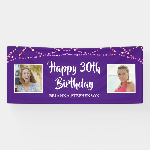 30th Birthday Purple String Lights Photo Name Banner - Celebrate a 30th birthday and/or or decorate for a purple themed party with this banner sign featuring two photos (perhaps THEN and NOW photos) and a border of colorful string lights. EDITABLE COLOR:  The purple background color can be changed to coordinate with your party color scheme by clicking on CUSTOMIZE FURTHER. PHOTO TIP:  For fastest/best results, choose a photo with the subject in the middle and/or pre-crop it to a square shape BEFORE uploading. Contact the designer  via Zazzle Chat or makeitaboutyoustore@gmail.com if you'd like this design modified, on another size banner, on another product or would like coordinating items.