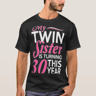 30th Birthday s for Twin Sisters Birth Year T-Shirt