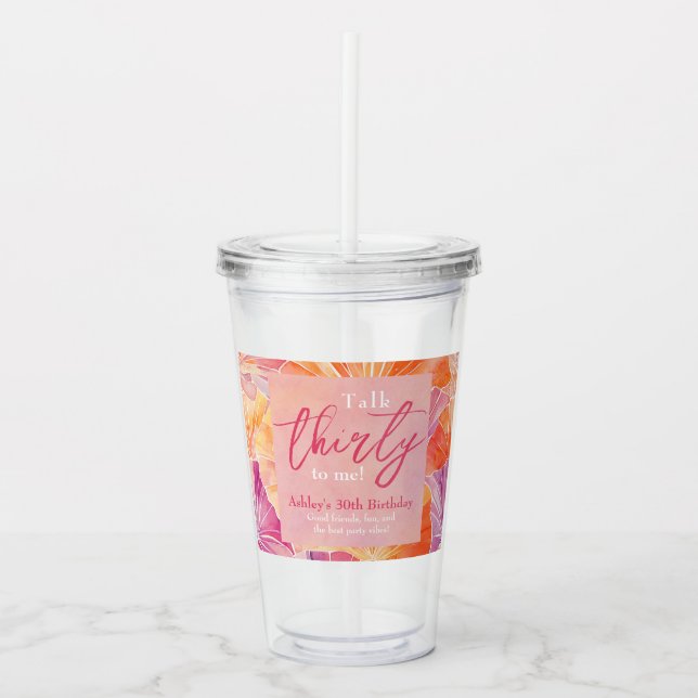 30th Birthday Talk Thirty to Me Acrylic Tumbler (Front)