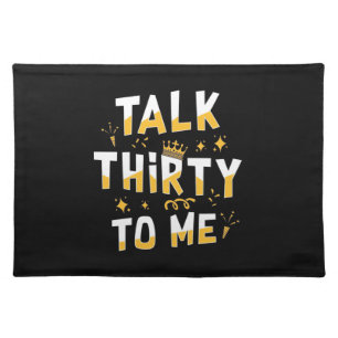 30th Birthday   Talk Thirty To Me Cloth Placemat