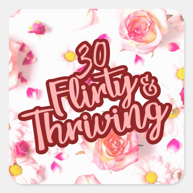 30th Birthday Thirty Flirty and Thriving Fun Pink Square Sticker (Front)