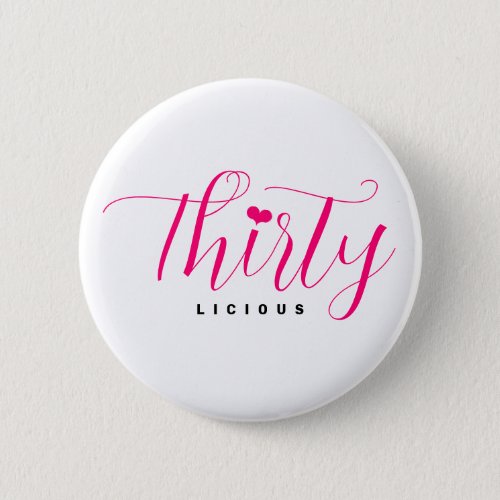 30th Birthday Thirty Thirtylicious Pink Text  Button