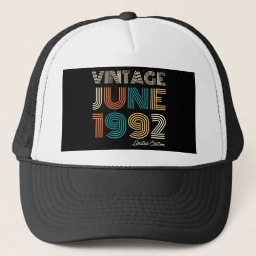 30th Birthday Vintage June 1992 Limited Edition Trucker Hat