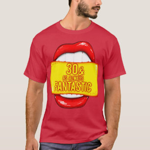 30th Birthday Women 30 As Always Fantastic Red Lip T-Shirt