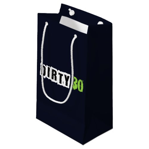 30th Celebrate Dirty 30 Thirtieth Navy Blue Party Small Gift Bag