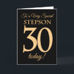 30th Gold-effect on Black for Stepson Birthday Card<br><div class="desc">A chic 30th Birthday Card for a 'Very Special Stepson',  with a number 30 composed of gold-effect numbers and the word 'Stepson',  in gold-effect,  on a black background. The inside message,  which you can change if you wish,  is 'Happy Birthday'</div>
