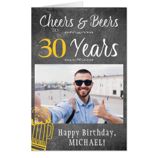 30th men birthday Cheers and beers custom photo Card | Zazzle