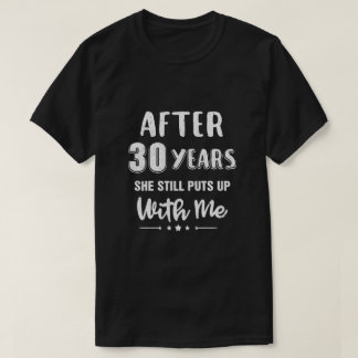 30Th Wedding Anniversary Funny Husband Gift T-Shirt