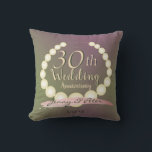 30th Wedding Anniversary Pearls Throw Pillow<br><div class="desc">The modern gift is to give diamonds,  but the traditional is pearls and don't they make a lovely emblem for their 30th wedding anniversary?!</div>