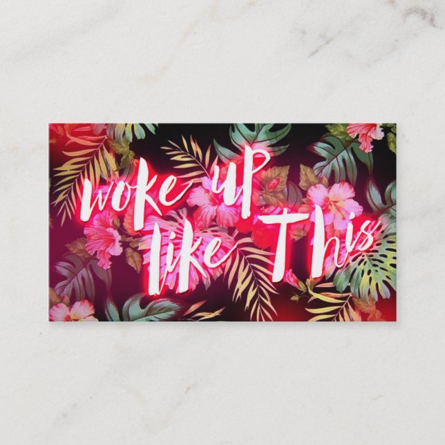 311 Tropical Neon Glow Woke up Like This Business Card (Front)