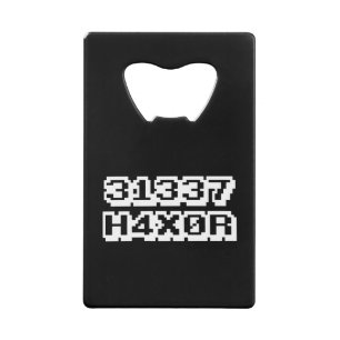 31337 H4X0R CREDIT CARD BOTTLE OPENER