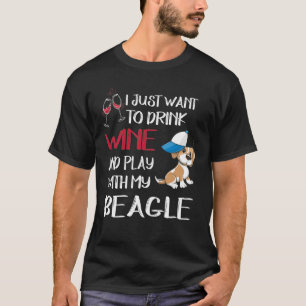 315 Drink Wine And Play With My Beagle T-Shirt